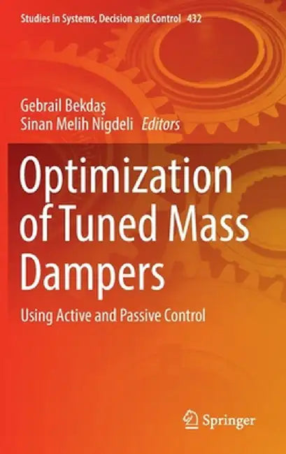 Optimization of Tuned Mass Dampers: Using Active and Passive Control by Gebrail Bekdaş
