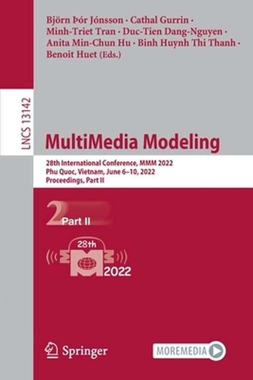 Multimedia Modeling: 28th International Conference, MMM 2022, Phu Quoc, Vietnam, June 6-10, 2022, Proceedings, Part II by Björn þÓr Jónsson