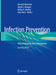 Infection Prevention: New Perspectives and Controversies by Gonzalo Bearman