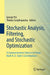 Stochastic Analysis, Filtering, and Stochastic Optimization: A Commemorative Volume to Honor Mark H. A. Davis's Contributions by George Yin