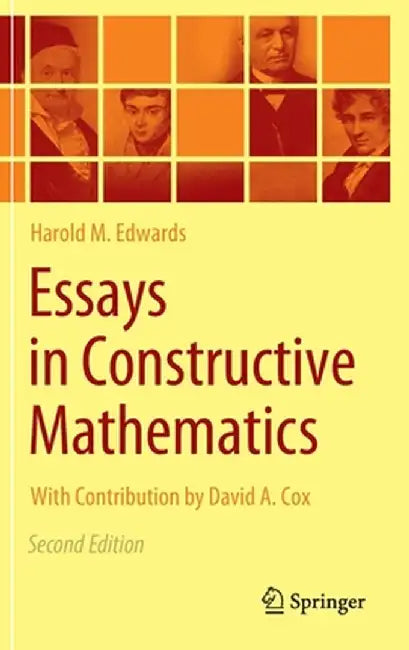 Essays in Constructive Mathematics by Harold M. Edwards