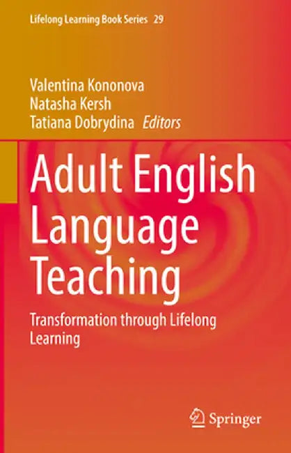 Adult English Language Teaching: Transformation Through Lifelong Learning by Valentina Kononova