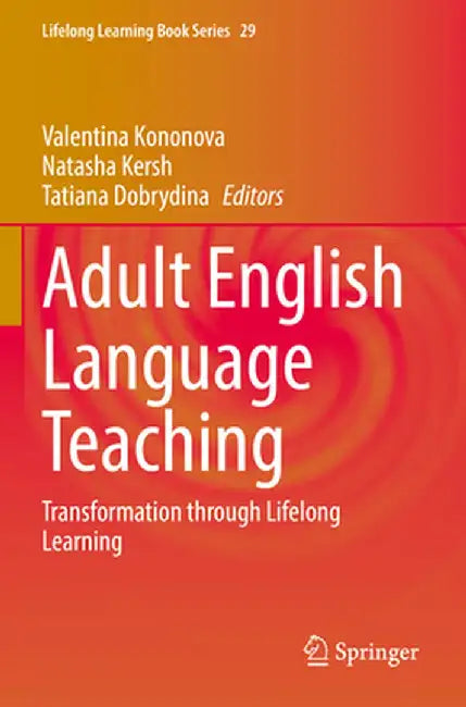 Adult English Language Teaching: Transformation Through Lifelong Learning by Valentina Kononova