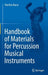 Handbook of Materials for Percussion Musical Instruments by Voichita Bucur