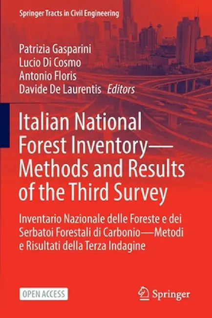 Italian National Forest Inventory--Methods and Results of the Third Survey: Inventario Nazionale Delle Foreste E Dei Serbatoi Forestali Di Carbonio--M by Patrizia Gasparini