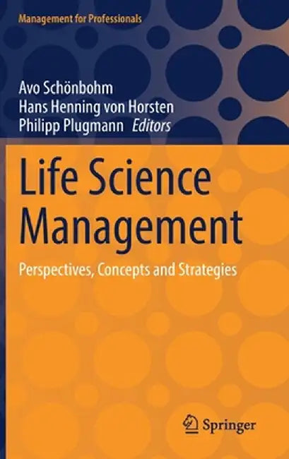 Life Science Management: Perspectives, Concepts and Strategies by Avo Schönbohm