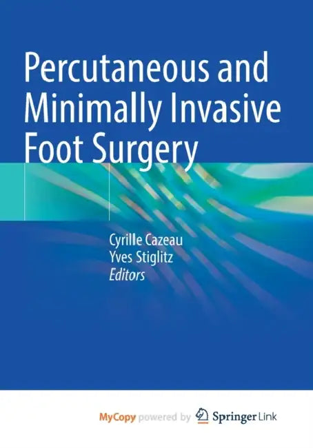 Percutaneous and Minimally Invasive Foot Surgery