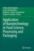 Application of Nanotechnology in Food Science, Processing and Packaging by Chukwuebuka Egbuna