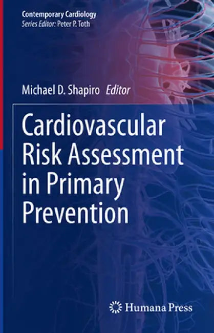 Cardiovascular Risk Assessment in Primary Prevention by Michael D. Shapiro
