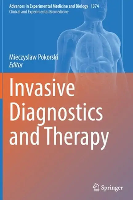 Invasive Diagnostics and Therapy by Mieczyslaw Pokorski