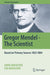 Gregor Mendel - The Scientist: Based on Primary Sources 1822-1884 by Anna Matalová