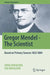 Gregor Mendel - The Scientist: Based on Primary Sources 1822-1884 by Anna Matalová