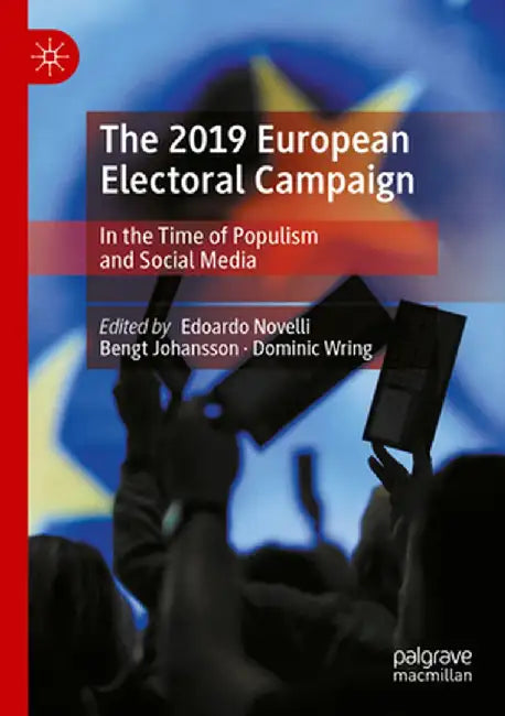 The 2019 European Electoral Campaign: In the Time of Populism and Social Media by Edoardo Novelli