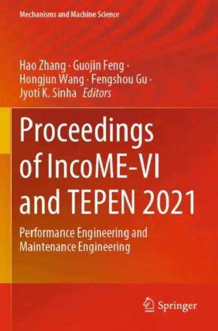 Proceedings of IncoME-VI and TEPEN 2021: Performance Engineering and Maintenance Engineering by Hao (EDT) Zhang