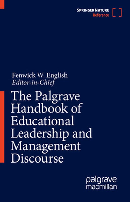 The Palgrave Handbook of Educational Leadership and Management Discourse by Fenwick W. English
