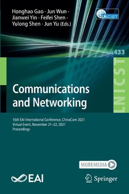Communications and Networking: 16th Eai International Conference, Chinacom 2021, Virtual Event, November 21-22, 2021, Proceedings by Honghao Gao