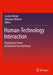 Human-Technology Interaction: Shaping the Future of Industrial User Interfaces by Carsten Röcker