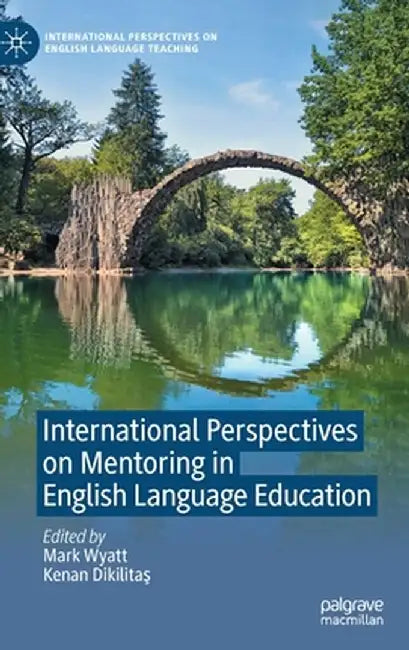 International Perspectives on Mentoring in English Language Education by Mark Wyatt