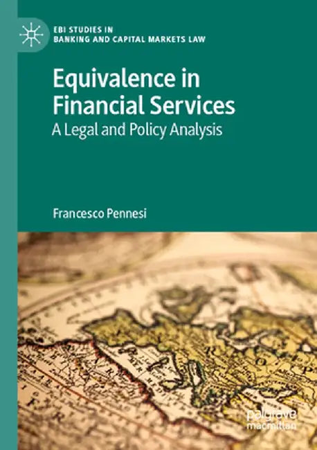 Equivalence in Financial Services: A Legal and Policy Analysis by Francesco Pennesi