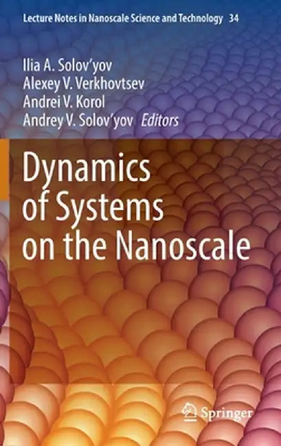 Dynamics of Systems on the Nanoscale by Ilia A. Solov'yov