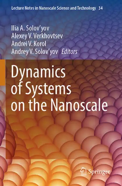 Dynamics of Systems on the Nanoscale by Ilia A. Solov'yov