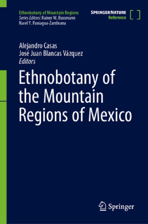 Ethnobotany of the Mountain Regions of Mexico by Alejandro Casas, José Juan Blancas Vázquez