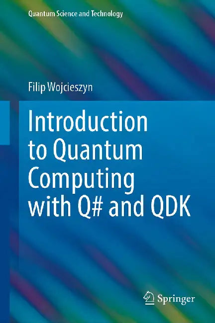 Introduction to Quantum Computing with Q# and QDK by Filip Wojcieszyn