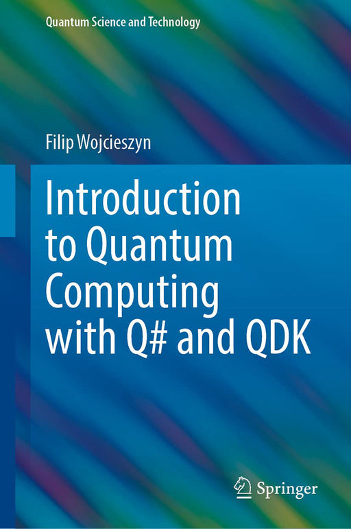 Introduction to Quantum Computing with Q# and QDK by Filip Wojcieszyn