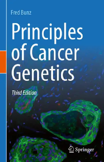 Principles of Cancer Genetics by Fred Bunz