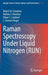 Raman Spectroscopy Under Liquid Nitrogen (Run) by Robert N. Compton