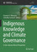 Indigenous Knowledge and Climate Governance: A Sub-Saharan African Perspective by Eromose E. Ebhuoma