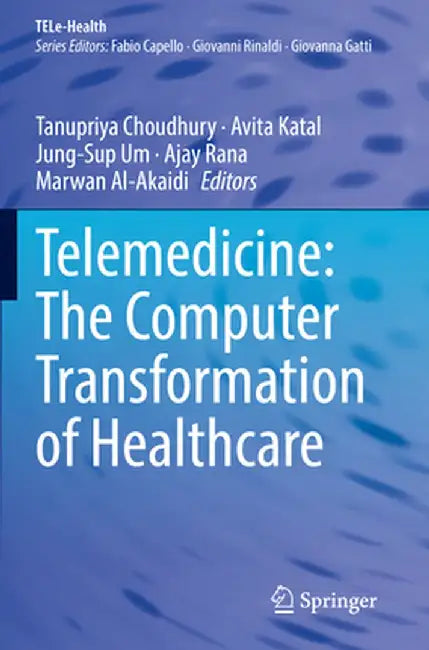 Telemedicine: The Computer Transformation of Healthcare by Tanupriya Choudhury