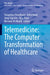 Telemedicine: The Computer Transformation of Healthcare by Tanupriya Choudhury