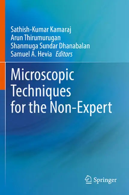 Microscopic Techniques for the Non-Expert by Sathish-Kumar Kamaraj