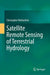 Satellite Remote Sensing of Terrestrial Hydrology by Christopher Ndehedehe