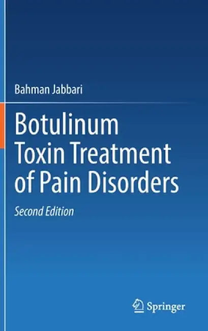 Botulinum Toxin Treatment of Pain Disorders by Bahman Jabbari