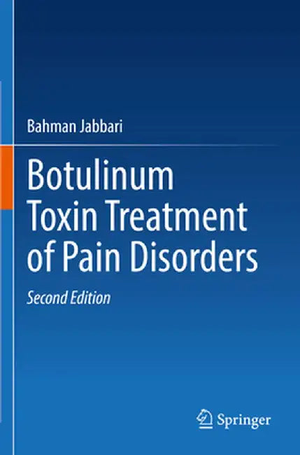 Botulinum Toxin Treatment of Pain Disorders by Bahman Jabbari