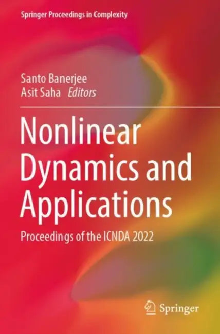 Nonlinear Dynamics and Applications: Proceedings of the ICNDA 2022 by Santo Banerjee