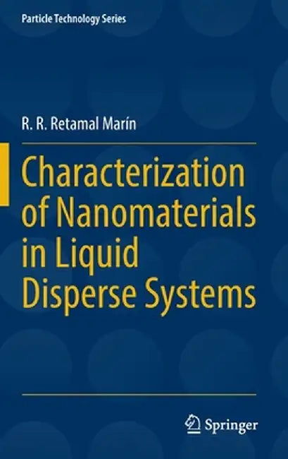 Characterization of Nanomaterials in Liquid Disperse Systems by R. R. Retamal Marín