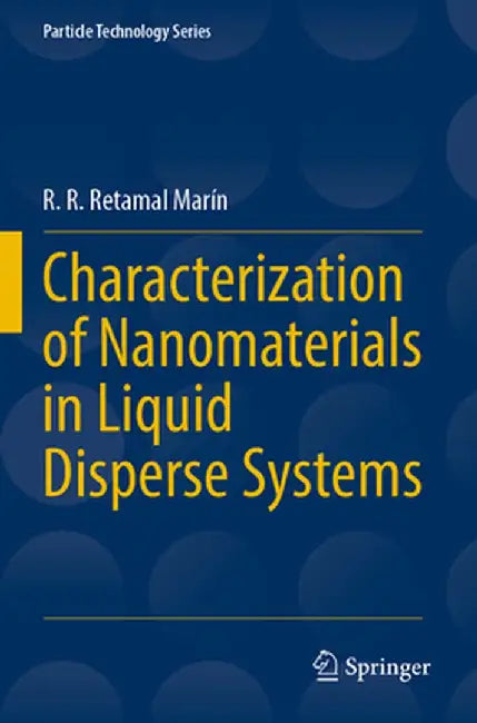 Characterization of Nanomaterials in Liquid Disperse Systems by R. R. Retamal Marín