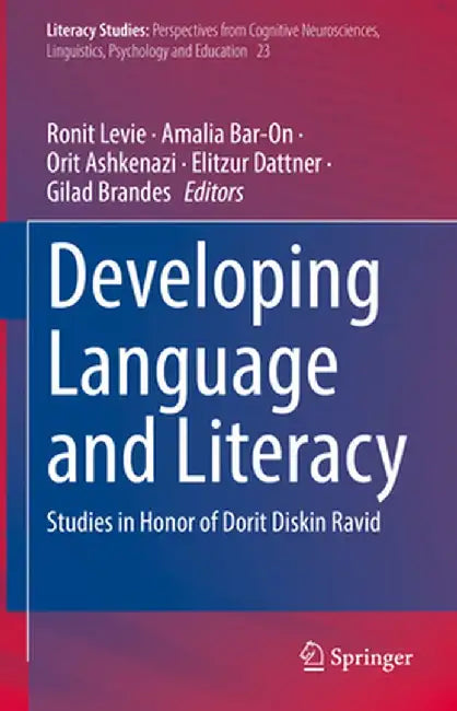 Developing Language and Literacy: Studies in Honor of Dorit Diskin Ravid by Ronit Levie