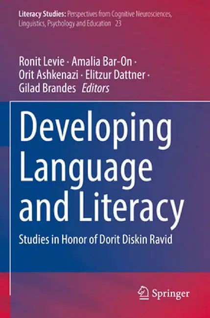 Developing Language and Literacy: Studies in Honor of Dorit Diskin Ravid by Ronit Levie