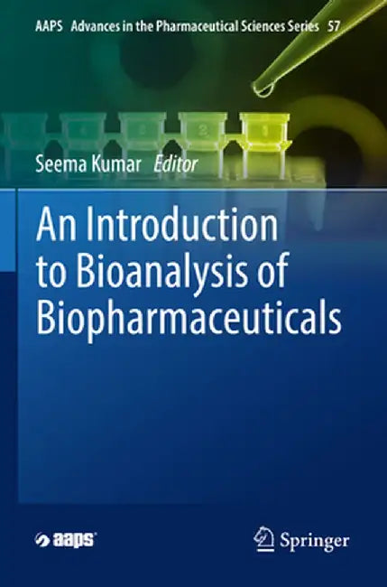 An Introduction to Bioanalysis of Biopharmaceuticals by Seema Kumar
