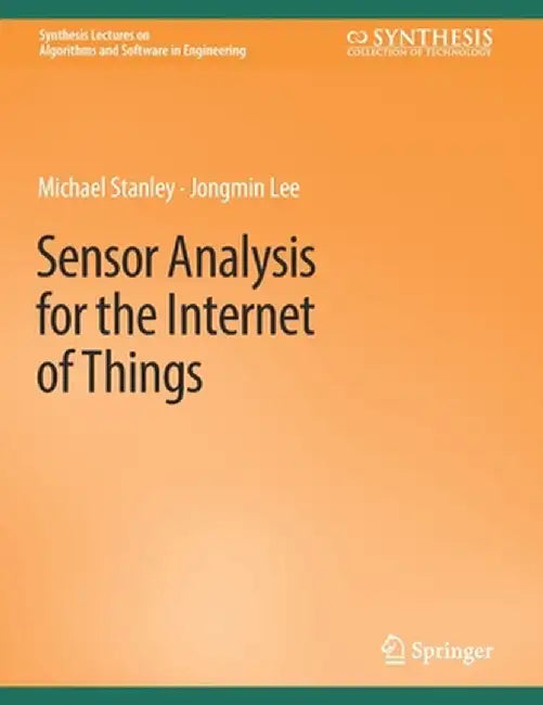 Sensor Analysis for the Internet of Things by Michael Stanley