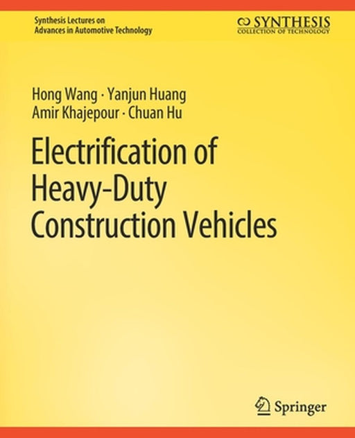 Electrification of Heavy-Duty Construction Vehicles by Hong Wang