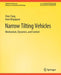 Narrow Tilting Vehicles: Mechanism, Dynamics, and Control by Chen Tang