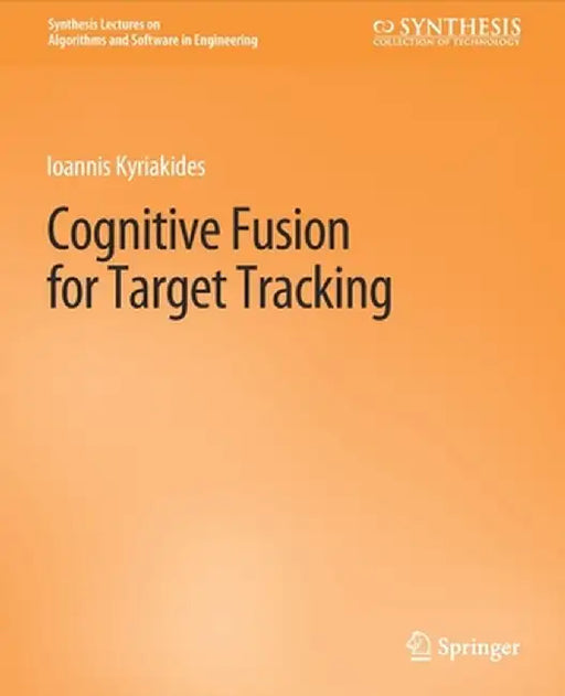 Cognitive Fusion for Target Tracking by Ioannis Kyriakides