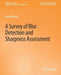 A Survey of Blur Detection and Sharpness Assessment Methods by Juan Andrade