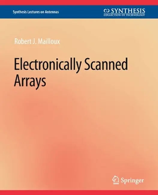 Electronically Scanned Arrays by Robert J. Mailloux
