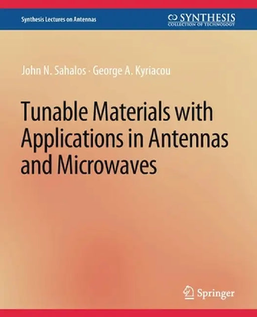 Tunable Materials with Applications in Antennas and Microwaves by John N. Sahalos